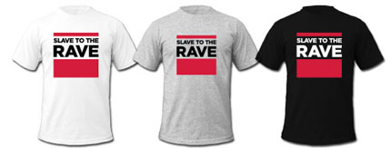 slave to the rave shirts