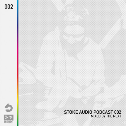 Stoke Audio Podcast 002 mixed by The Next